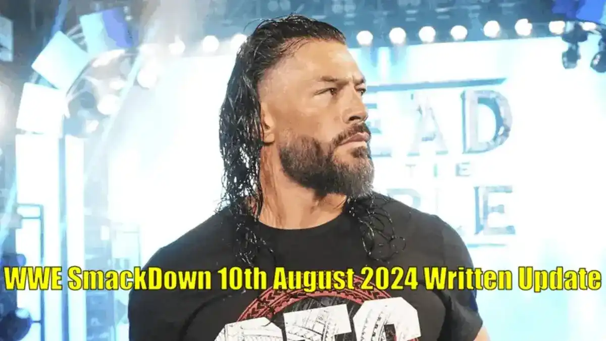 WWE SmackDown 10th August 2024 Written Update